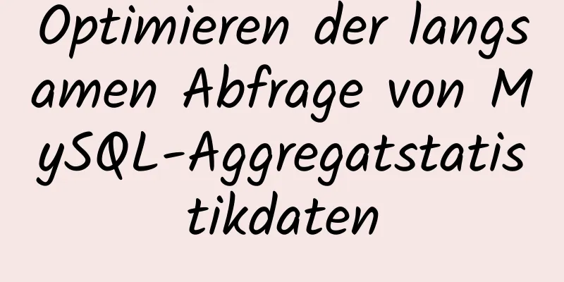 Optimieren der langsamen Abfrage von MySQL-Aggregatstatistikdaten