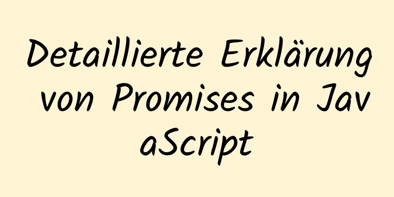 Detaillierte Erklärung von Promises in JavaScript