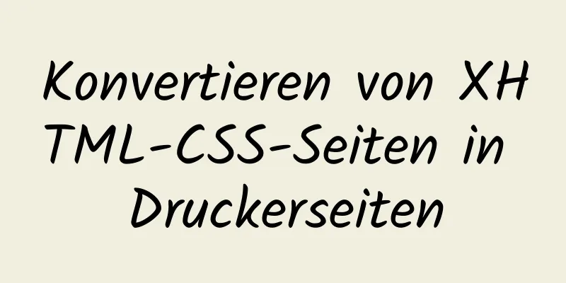 Konvertieren von XHTML-CSS-Seiten in Druckerseiten