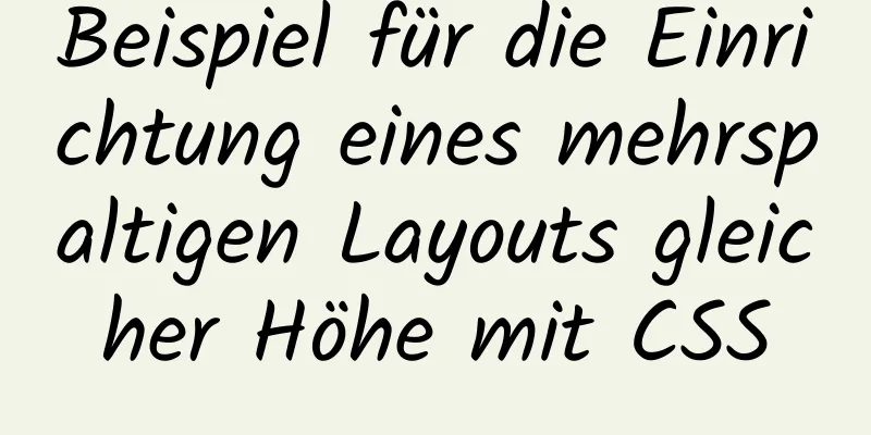 Beispiel für die Einrichtung eines mehrspaltigen Layouts gleicher Höhe mit CSS