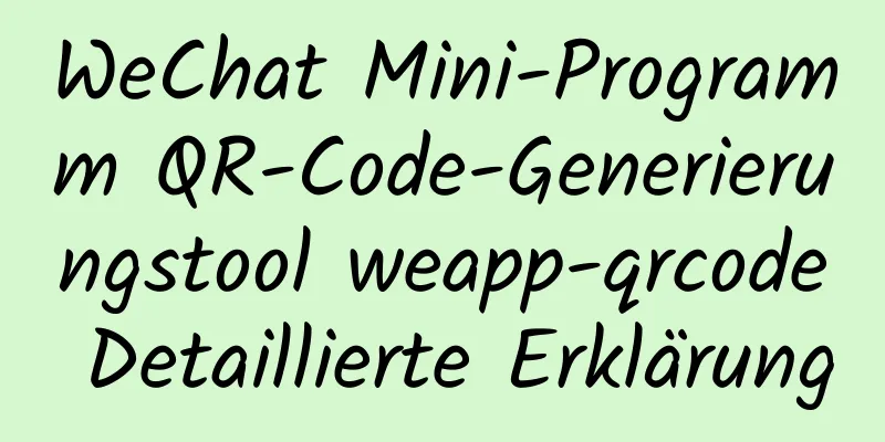 WeChat Mini-Programm QR-Code-Generierungstool weapp-qrcode Detaillierte Erklärung