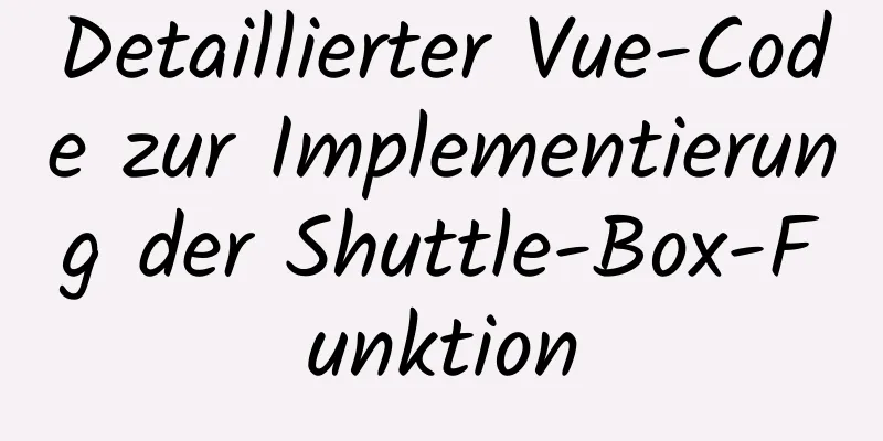 Detaillierter Vue-Code zur Implementierung der Shuttle-Box-Funktion