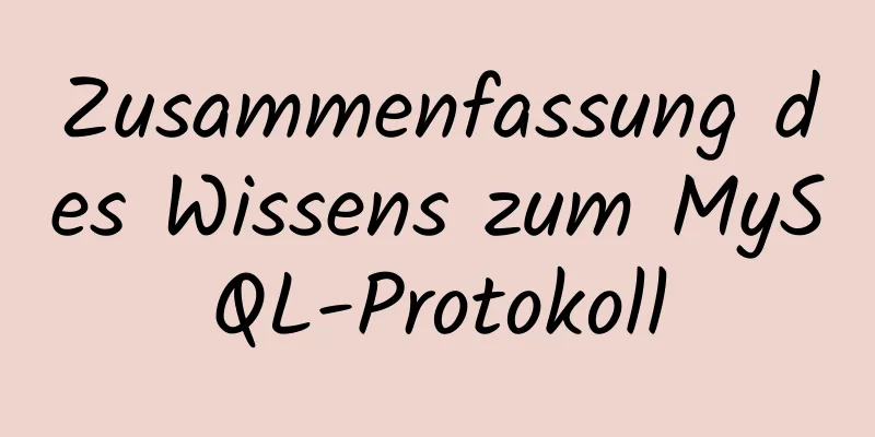 Zusammenfassung des Wissens zum MySQL-Protokoll