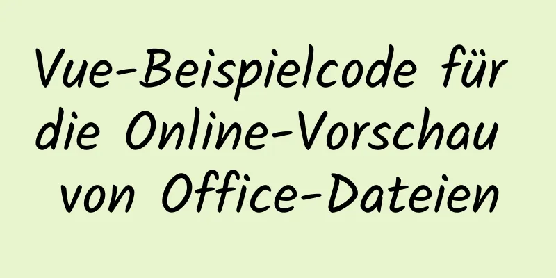 Vue-Beispielcode für die Online-Vorschau von Office-Dateien