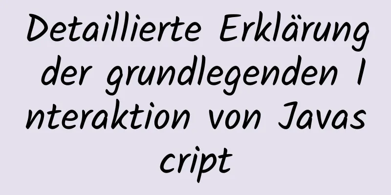 Detaillierte Erklärung der grundlegenden Interaktion von Javascript