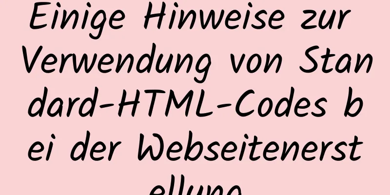 Einige Hinweise zur Verwendung von Standard-HTML-Codes bei der Webseitenerstellung