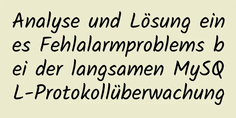 Analyse und Lösung eines Fehlalarmproblems bei der langsamen MySQL-Protokollüberwachung