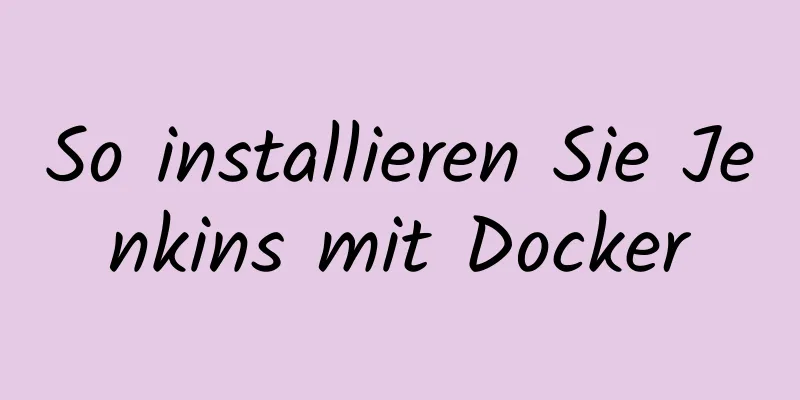 So installieren Sie Jenkins mit Docker