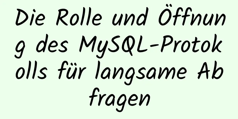 Die Rolle und Öffnung des MySQL-Protokolls für langsame Abfragen