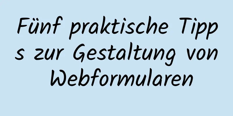 Fünf praktische Tipps zur Gestaltung von Webformularen