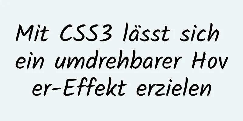 Mit CSS3 lässt sich ein umdrehbarer Hover-Effekt erzielen