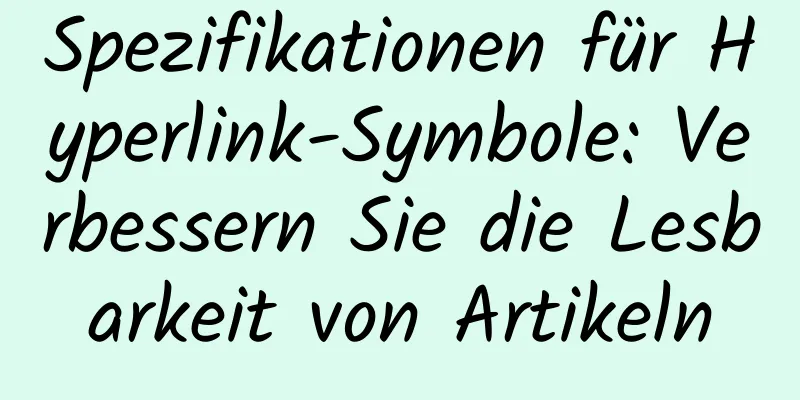 Spezifikationen für Hyperlink-Symbole: Verbessern Sie die Lesbarkeit von Artikeln