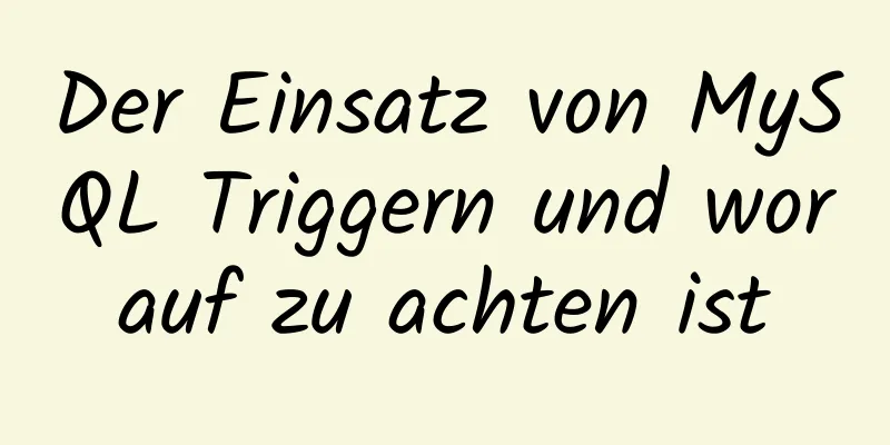 Der Einsatz von MySQL Triggern und worauf zu achten ist