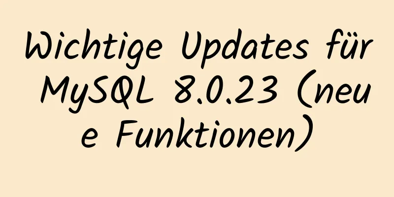 Wichtige Updates für MySQL 8.0.23 (neue Funktionen)