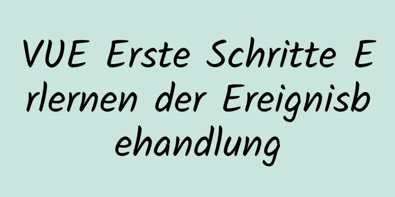 VUE Erste Schritte Erlernen der Ereignisbehandlung