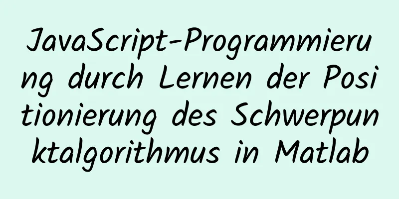 JavaScript-Programmierung durch Lernen der Positionierung des Schwerpunktalgorithmus in Matlab