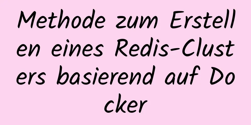 Methode zum Erstellen eines Redis-Clusters basierend auf Docker