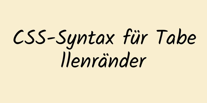 CSS-Syntax für Tabellenränder