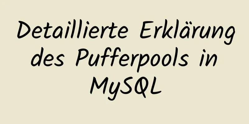 Detaillierte Erklärung des Pufferpools in MySQL