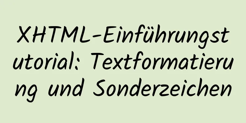 XHTML-Einführungstutorial: Textformatierung und Sonderzeichen