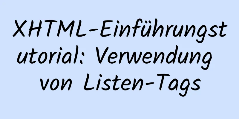 XHTML-Einführungstutorial: Verwendung von Listen-Tags