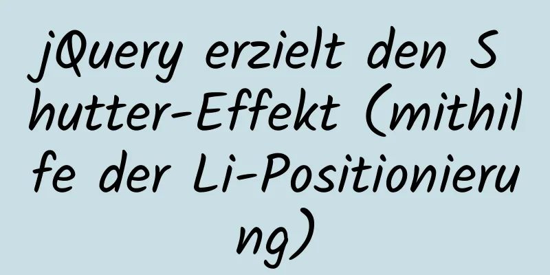 jQuery erzielt den Shutter-Effekt (mithilfe der Li-Positionierung)