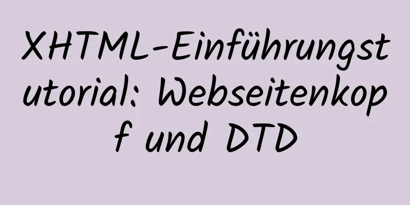 XHTML-Einführungstutorial: Webseitenkopf und DTD