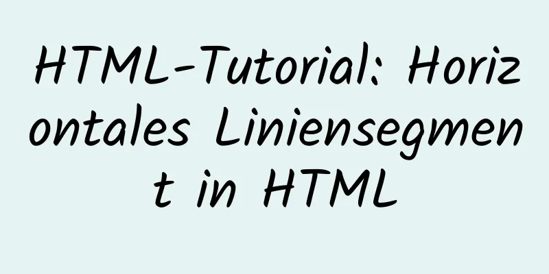 HTML-Tutorial: Horizontales Liniensegment in HTML