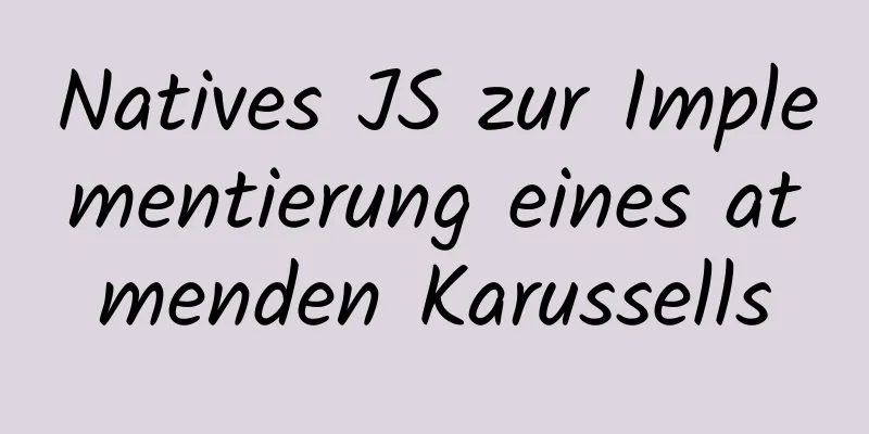 Natives JS zur Implementierung eines atmenden Karussells