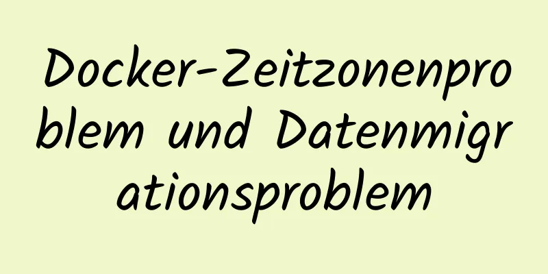 Docker-Zeitzonenproblem und Datenmigrationsproblem