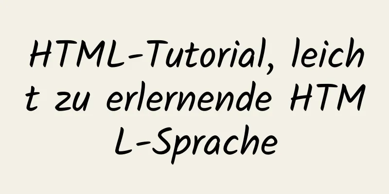 HTML-Tutorial, leicht zu erlernende HTML-Sprache