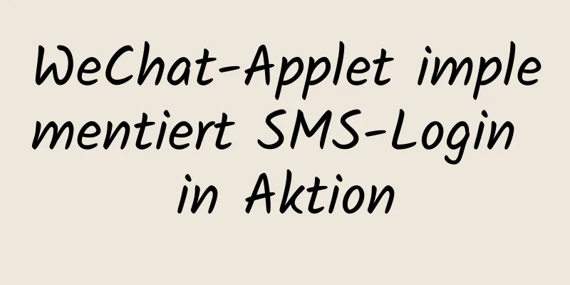 WeChat-Applet implementiert SMS-Login in Aktion