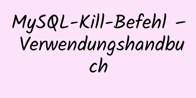 MySQL-Kill-Befehl – ​​Verwendungshandbuch