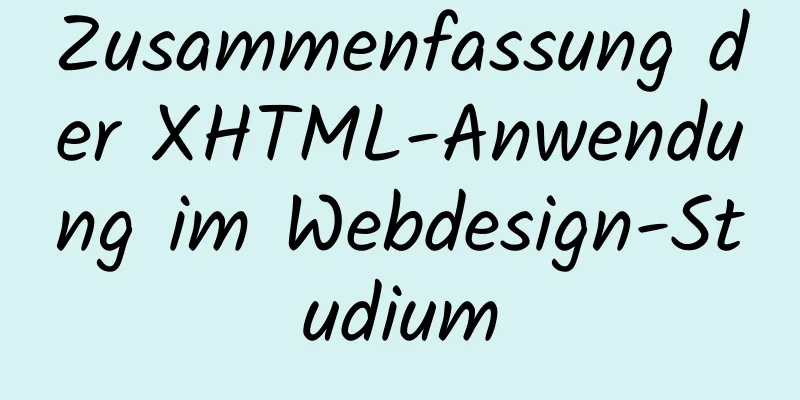 Zusammenfassung der XHTML-Anwendung im Webdesign-Studium