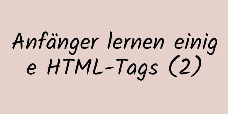 Anfänger lernen einige HTML-Tags (2)