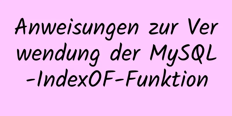 Anweisungen zur Verwendung der MySQL-IndexOF-Funktion