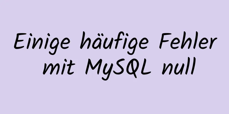 Einige häufige Fehler mit MySQL null