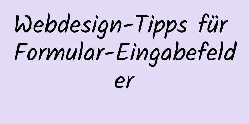 Webdesign-Tipps für Formular-Eingabefelder