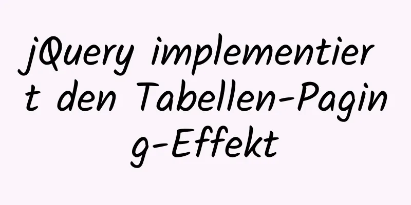 jQuery implementiert den Tabellen-Paging-Effekt