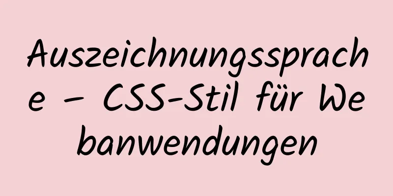 Auszeichnungssprache – CSS-Stil für Webanwendungen