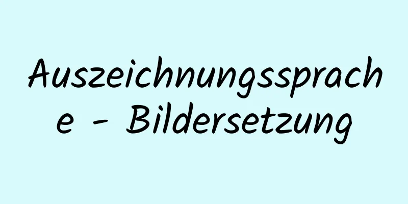 Auszeichnungssprache - Bildersetzung