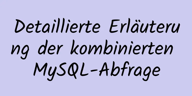 Detaillierte Erläuterung der kombinierten MySQL-Abfrage