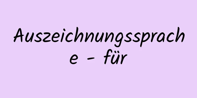 Auszeichnungssprache - für