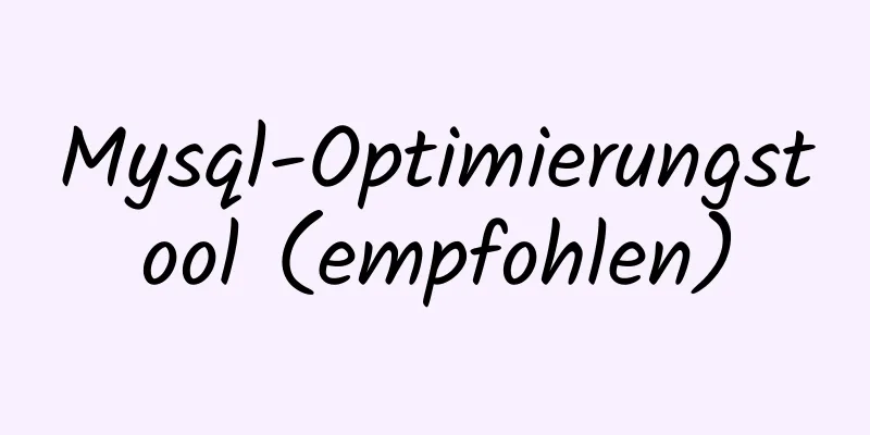 Mysql-Optimierungstool (empfohlen)