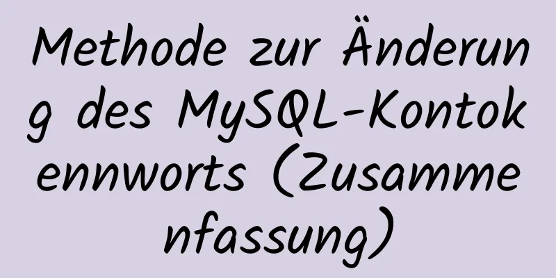 Methode zur Änderung des MySQL-Kontokennworts (Zusammenfassung)