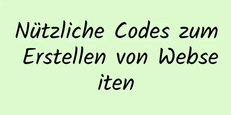 Nützliche Codes zum Erstellen von Webseiten