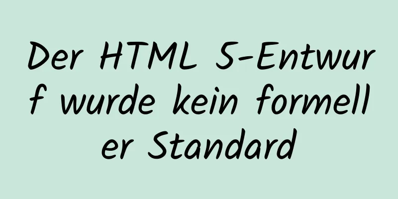 Der HTML 5-Entwurf wurde kein formeller Standard