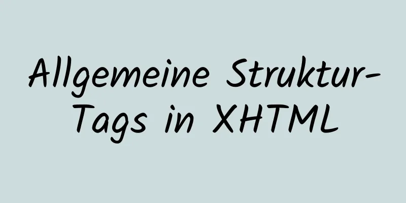 Allgemeine Struktur-Tags in XHTML