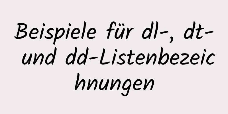 Beispiele für dl-, dt- und dd-Listenbezeichnungen