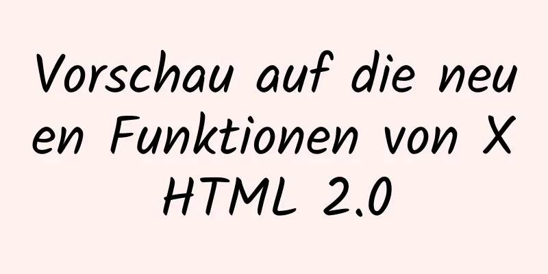 Vorschau auf die neuen Funktionen von XHTML 2.0